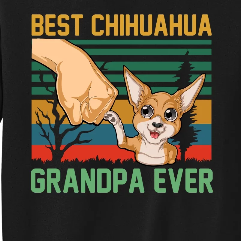 Best Chihuahua Grandpa Ever Tall Sweatshirt