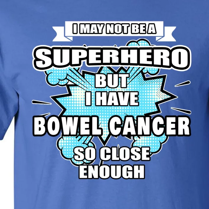 Bowel Cancer Gift Superhero Bowel Cancer Awareness Cute Gift Tall T-Shirt