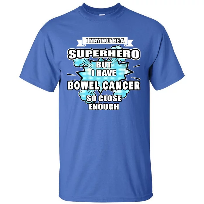 Bowel Cancer Gift Superhero Bowel Cancer Awareness Cute Gift Tall T-Shirt