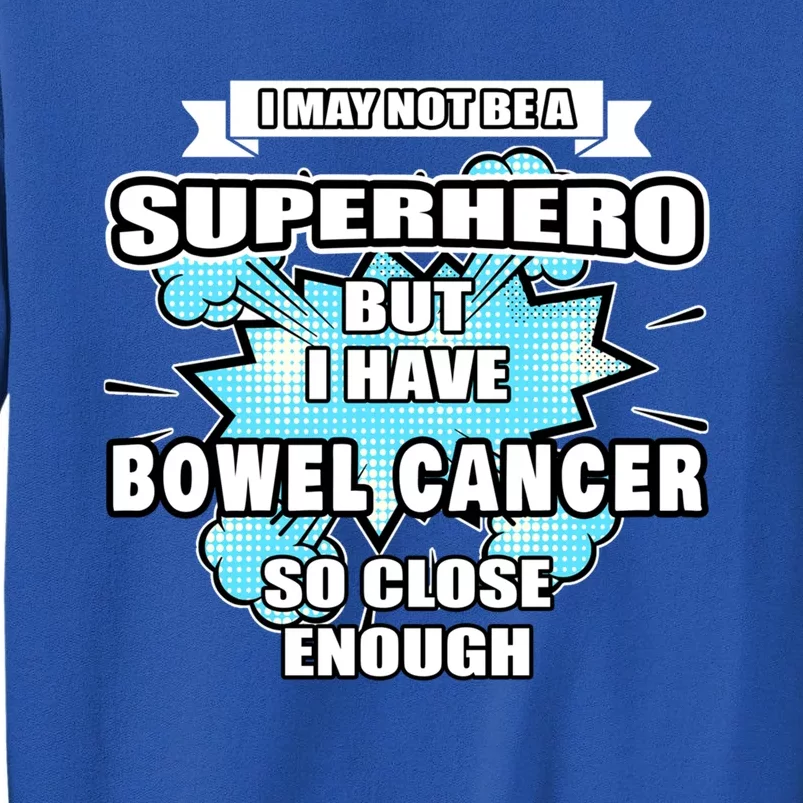 Bowel Cancer Gift Superhero Bowel Cancer Awareness Cute Gift Tall Sweatshirt