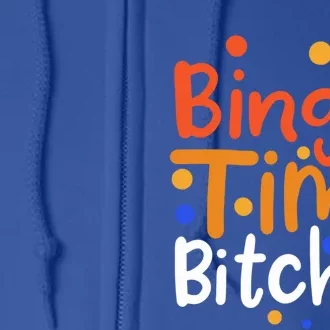 Bingo Cards Game Bingo Time Bitches Gift Full Zip Hoodie