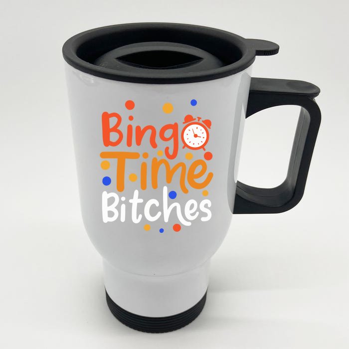 Bingo Cards Game Bingo Time Bitches Gift Front & Back Stainless Steel Travel Mug