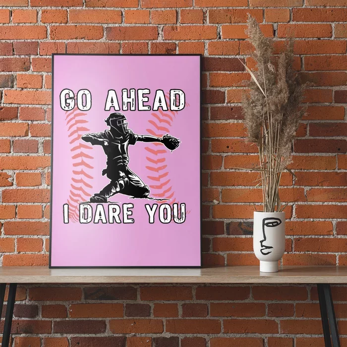 Baseball Catcher Go Ahead I Dare You Poster