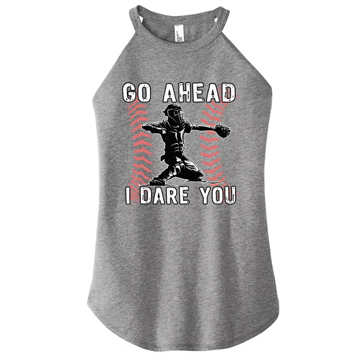 Baseball Catcher Go Ahead I Dare You Women’s Perfect Tri Rocker Tank