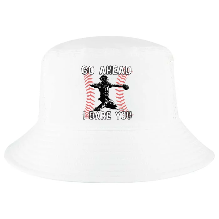 Baseball Catcher Go Ahead I Dare You Cool Comfort Performance Bucket Hat