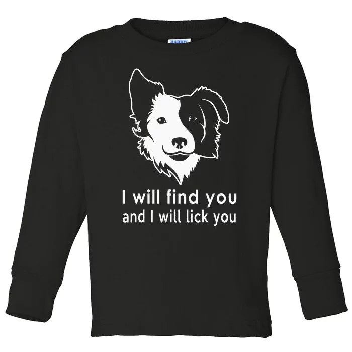 Border Collie gifts for dog lovers owners funny quote Toddler Long Sleeve Shirt