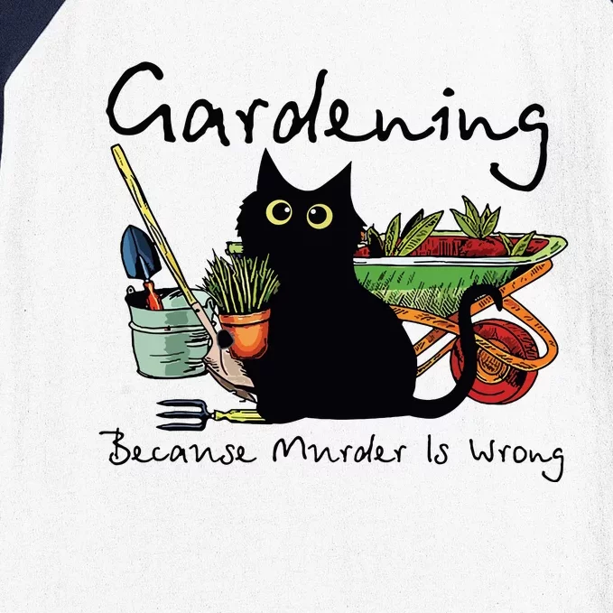 Black Cat Gardening Because Murder Is Wrong Baseball Sleeve Shirt