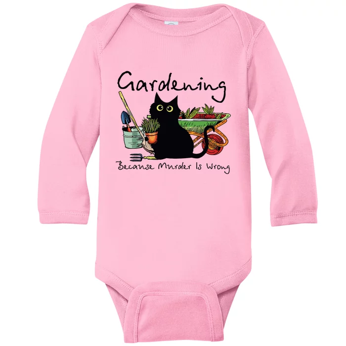 Black Cat Gardening Because Murder Is Wrong Baby Long Sleeve Bodysuit