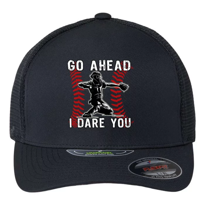 Baseball Catcher Go Ahead I Dare You Flexfit Unipanel Trucker Cap