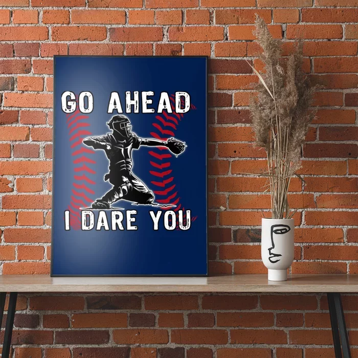 Baseball Catcher Go Ahead I Dare You Poster