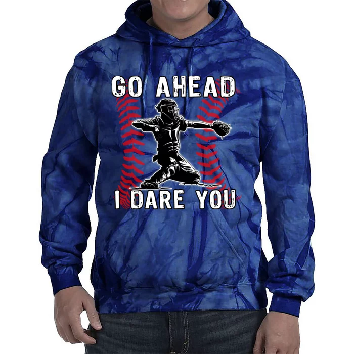 Baseball Catcher Go Ahead I Dare You Tie Dye Hoodie