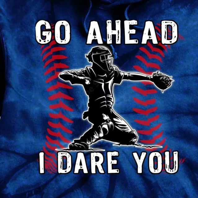 Baseball Catcher Go Ahead I Dare You Tie Dye Hoodie