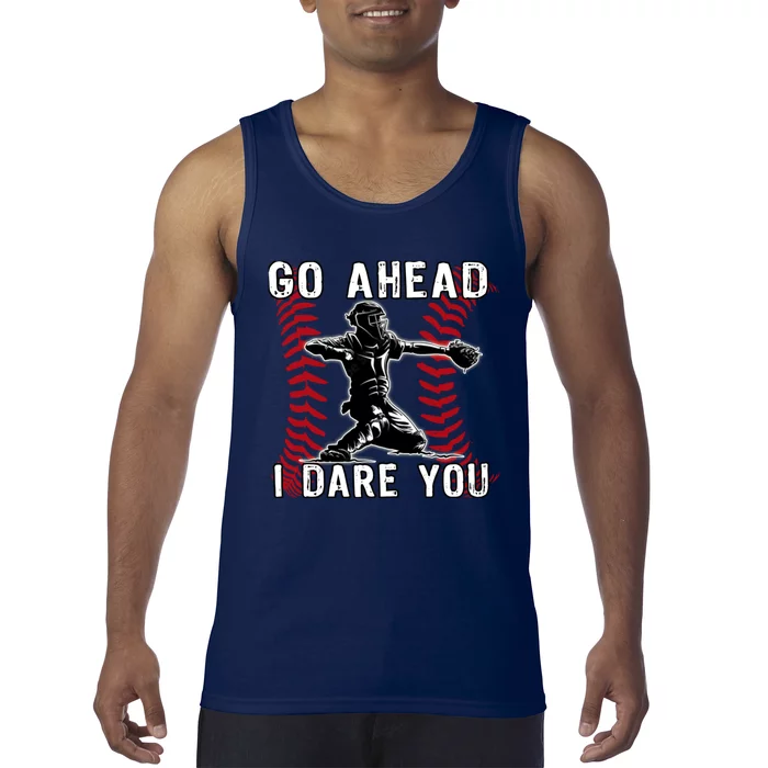 Baseball Catcher Go Ahead I Dare You Tank Top