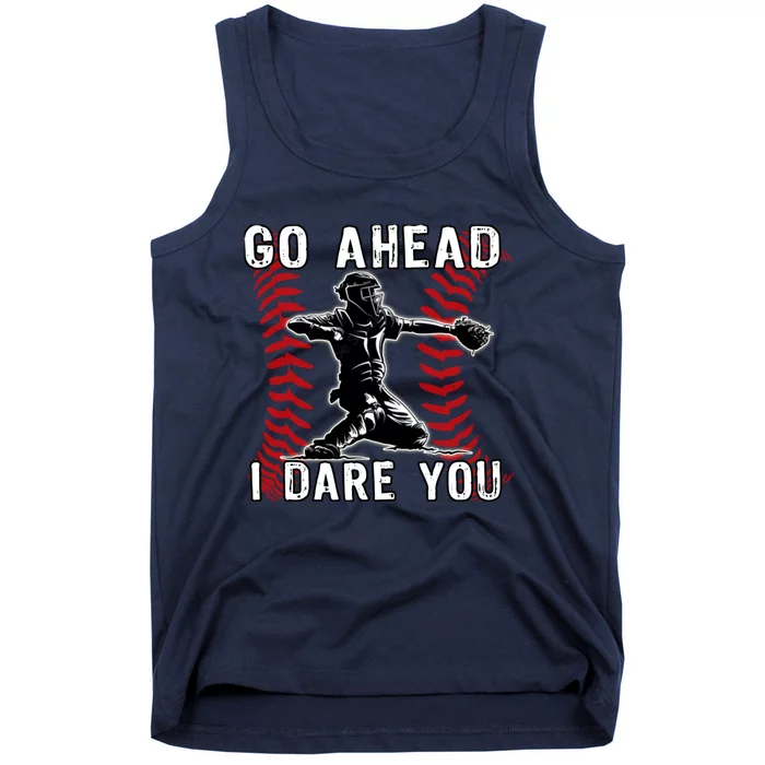 Baseball Catcher Go Ahead I Dare You Tank Top