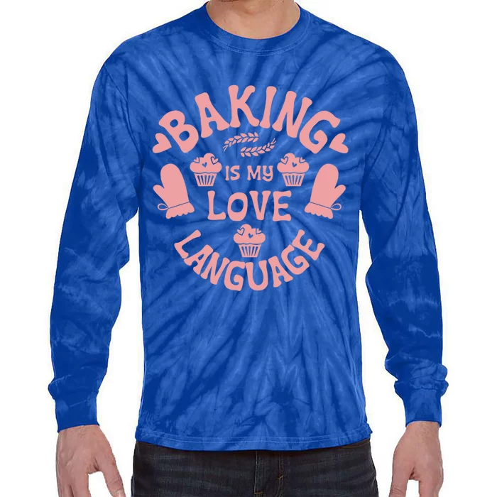 Bakeaholic Cute Gift Baking Is My Therapy Baking Is My Love Language Meaningful Tie-Dye Long Sleeve Shirt