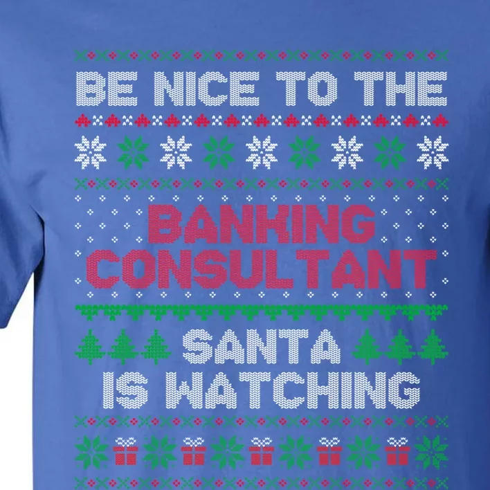 Banking Consultant Gift For Banking Consultant Ugly Sweater Gift Tall T-Shirt