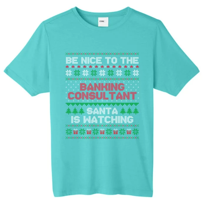 Banking Consultant Gift For Banking Consultant Ugly Sweater Gift ChromaSoft Performance T-Shirt