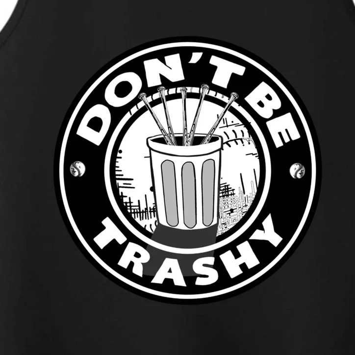 Baseball Cute Gift Don't Be Trashy Cute Gift Trash Can Gift Performance Tank