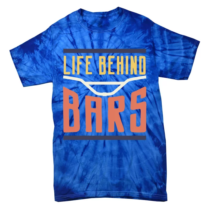 Bmx Cool Gift: Distressed Life Behind Bars Graphic Gift Tee Great Gift Tie-Dye T-Shirt