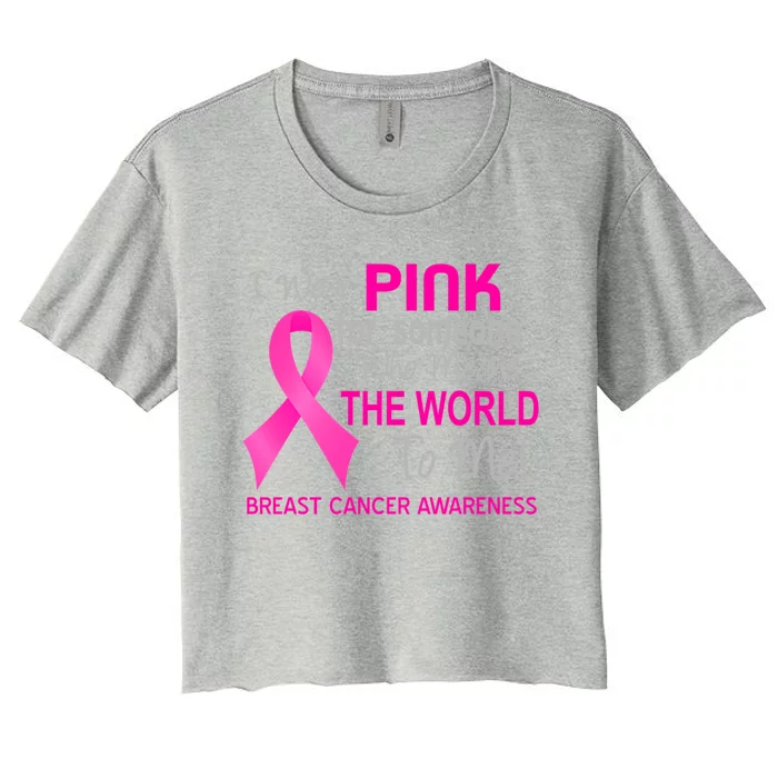 Breast Cancer Gift For Someone Who Means World To Me Women's Crop Top Tee