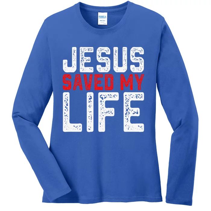 BOLD Christian Gift Jesus Saved My Life Ladies Long Sleeve Shirt