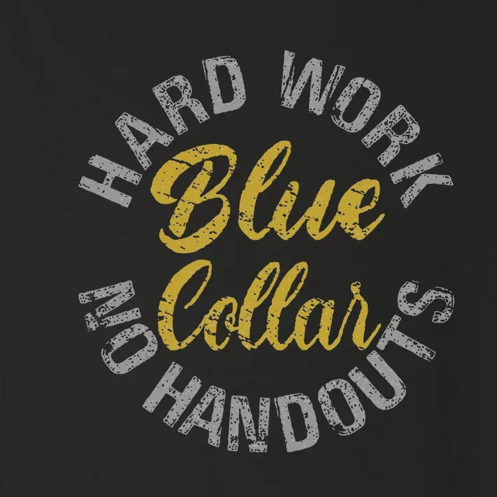 Blue Collar Hard Work No Handouts Toddler Long Sleeve Shirt