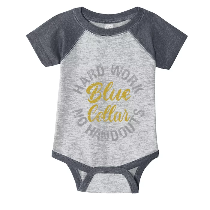 Blue Collar Hard Work No Handouts Infant Baby Jersey Bodysuit