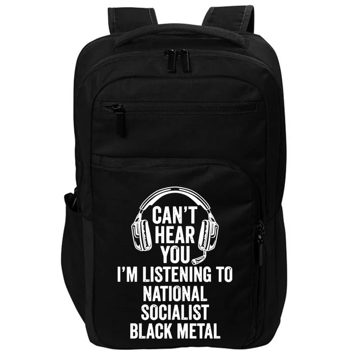 Blackmetalcringe CanT Hear You IM Listening To National Socialist Impact Tech Backpack