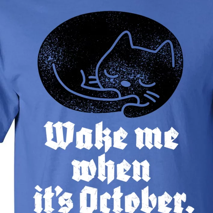 Black Cat Halloween Wake Me When Its October Gift Tall T-Shirt