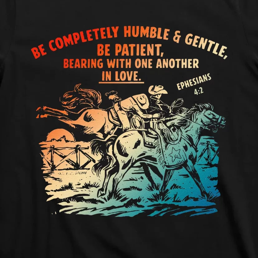 Be Completely Humble & Gentle Be Patient Bearing T-Shirt