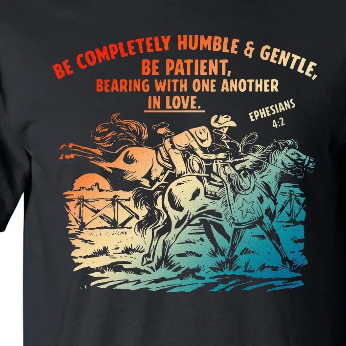 Be Completely Humble & Gentle Be Patient Bearing Tall T-Shirt