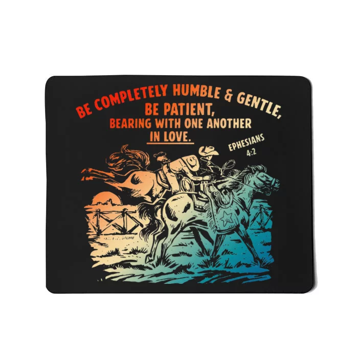 Be Completely Humble & Gentle Be Patient Bearing Mousepad