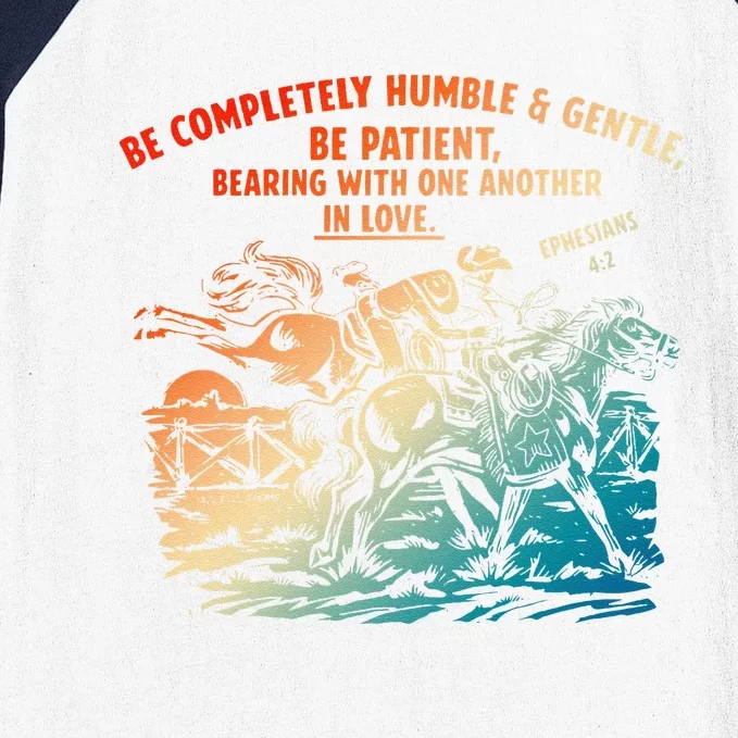 Be Completely Humble & Gentle Be Patient Bearing Baseball Sleeve Shirt