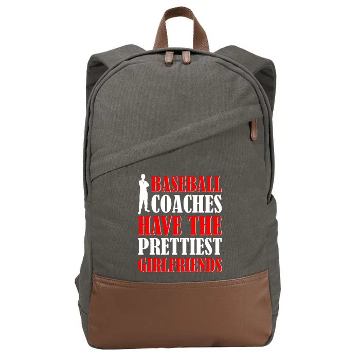 Baseball Coaches Have The Prettiest Girlfriends Cotton Canvas Backpack