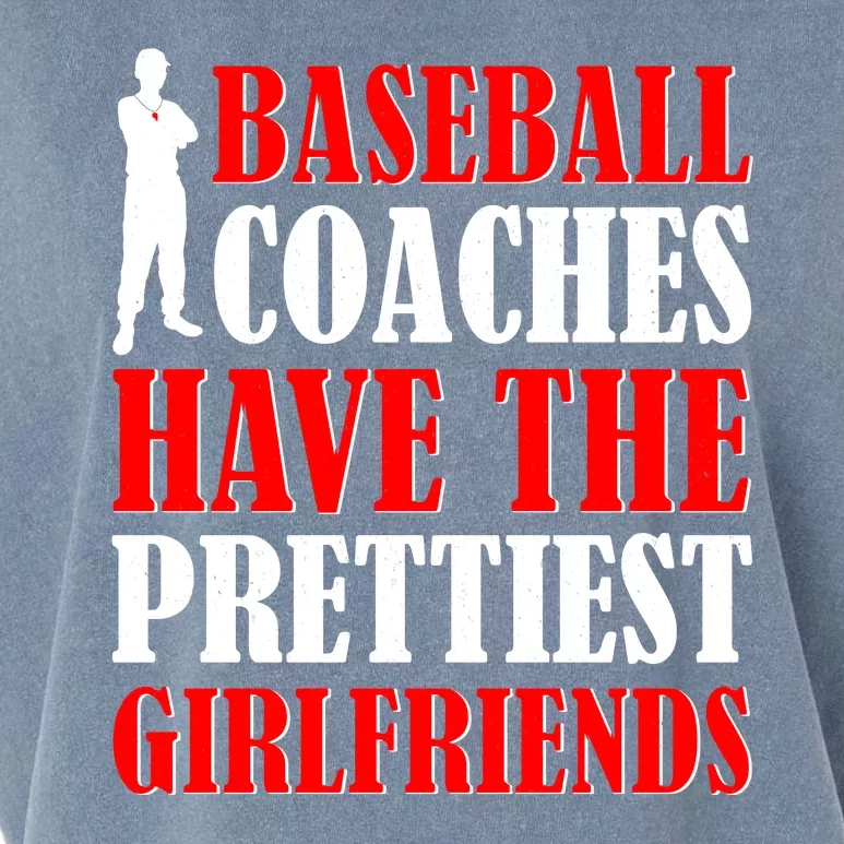 Baseball Coaches Have The Prettiest Girlfriends Garment-Dyed Women's Muscle Tee