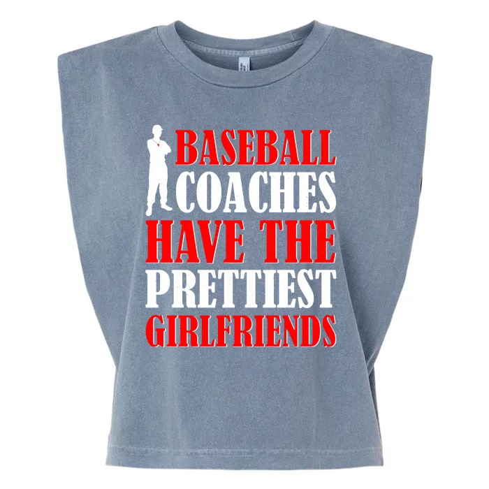 Baseball Coaches Have The Prettiest Girlfriends Garment-Dyed Women's Muscle Tee