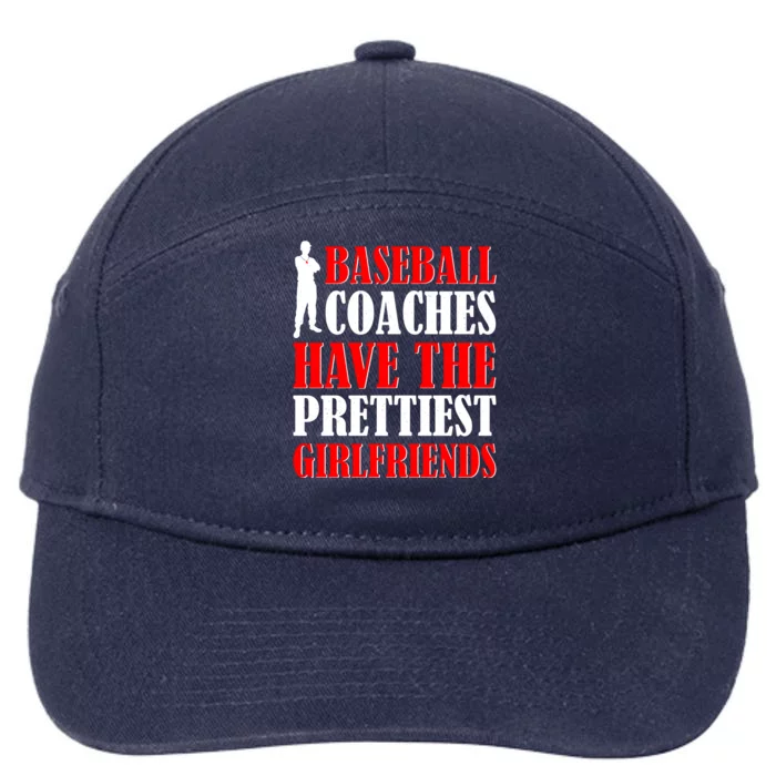 Baseball Coaches Have The Prettiest Girlfriends 7-Panel Snapback Hat