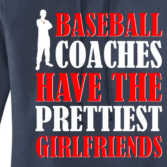 Baseball Coaches Have The Prettiest Girlfriends Women's Pullover Hoodie