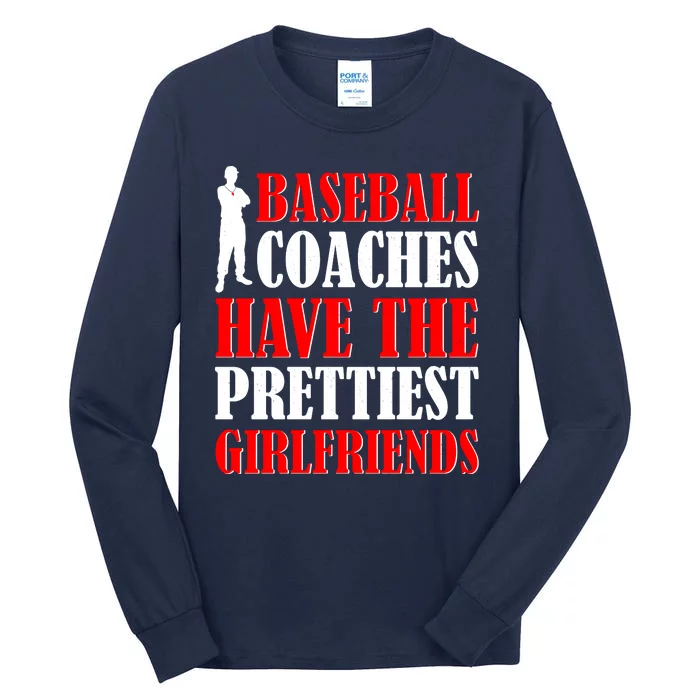 Baseball Coaches Have The Prettiest Girlfriends Tall Long Sleeve T-Shirt