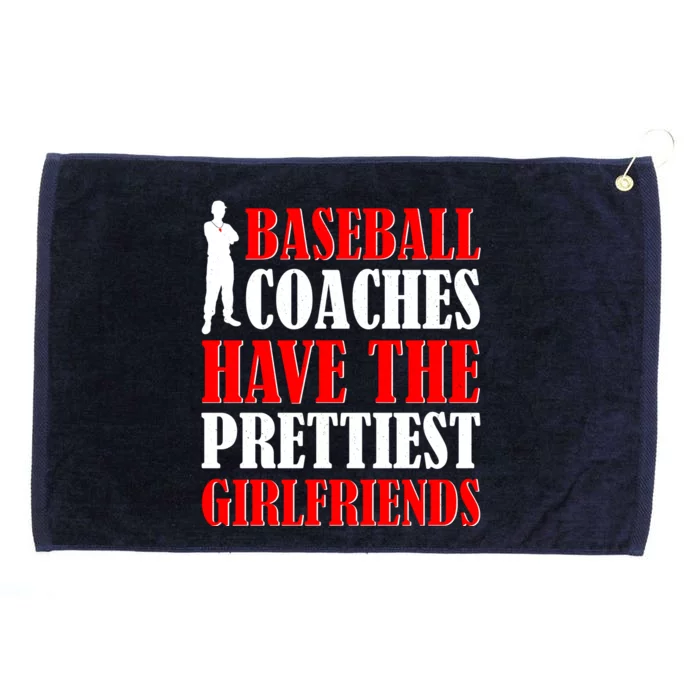 Baseball Coaches Have The Prettiest Girlfriends Grommeted Golf Towel