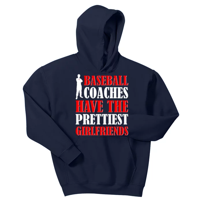 Baseball Coaches Have The Prettiest Girlfriends Kids Hoodie