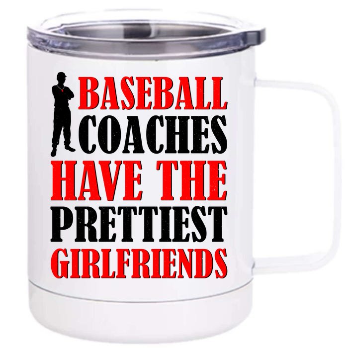 Baseball Coaches Have The Prettiest Girlfriends Front & Back 12oz Stainless Steel Tumbler Cup