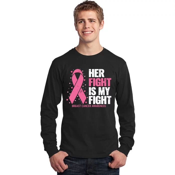 Breast Cancer Her Fight Is My Fight Breast Cancer Awareness Tall Long Sleeve T-Shirt