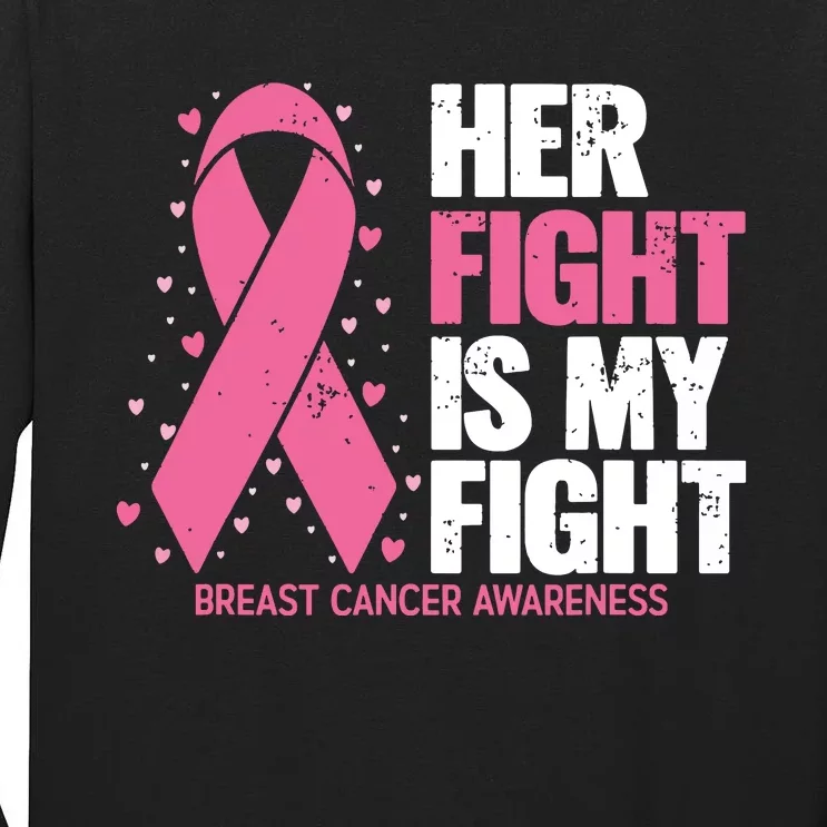 Breast Cancer Her Fight Is My Fight Breast Cancer Awareness Tall Long Sleeve T-Shirt