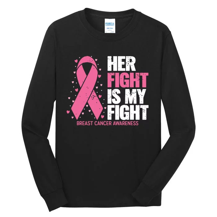 Breast Cancer Her Fight Is My Fight Breast Cancer Awareness Tall Long Sleeve T-Shirt