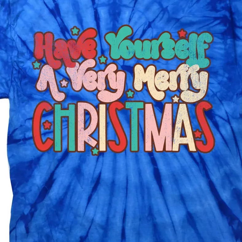 Boho Christmas Have Yourself A Very Merry Christmas Meaningful Gift Tie-Dye T-Shirt