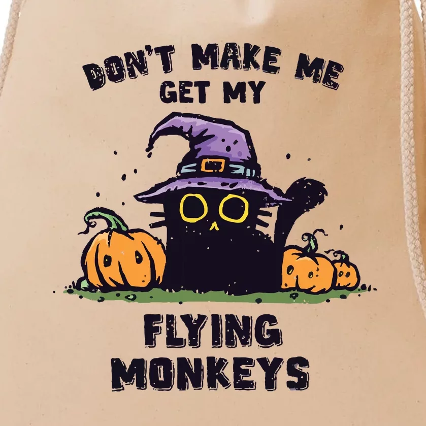 Back Cat Halloween DonT Make Me Get My Flying Monkeys Drawstring Bag