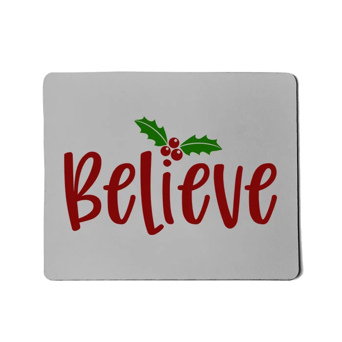 Believe Christmas Holiday Mousepad