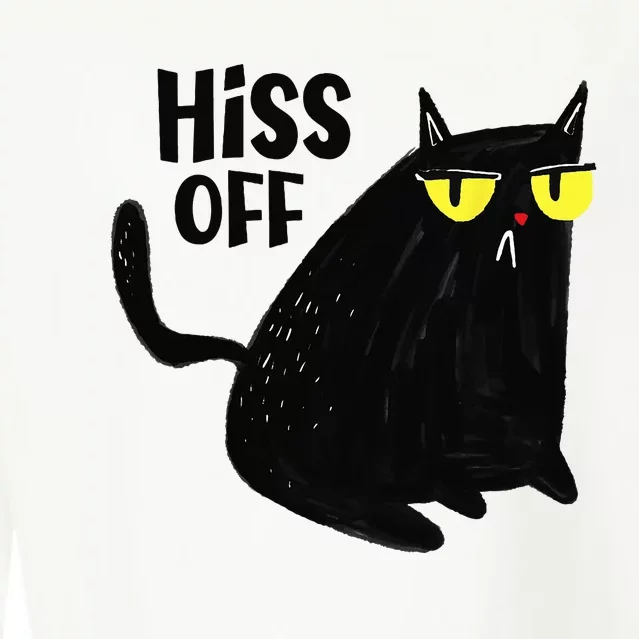 Black Cat Hiss Off For  Meow Cat Gifts Cropped Pullover Crew