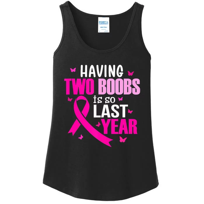 Breast Cancer Having Two Boobs Is So Last Year Awareness Ladies Essential Tank